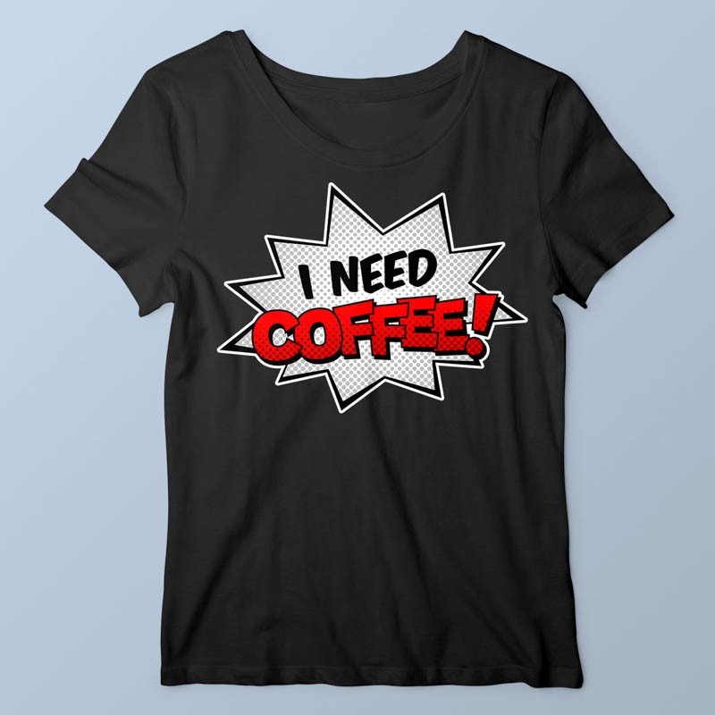 T-shirt I need coffee par Tagtick